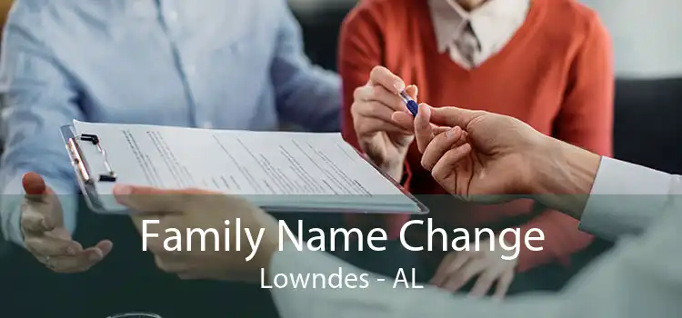 Family Name Change Lowndes - AL