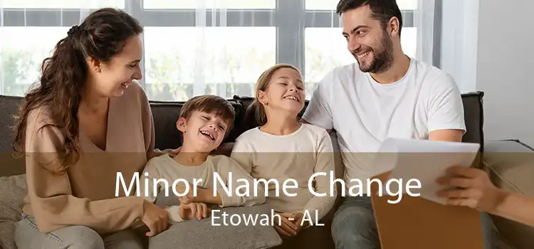 Minor Name Change Etowah - AL