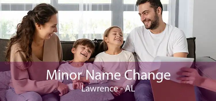 Minor Name Change Lawrence - AL