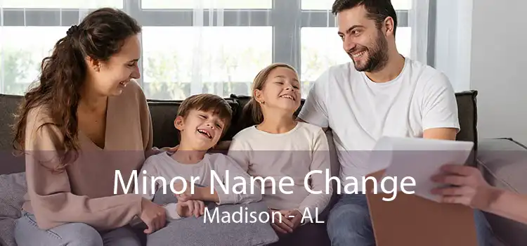 Minor Name Change Madison - AL