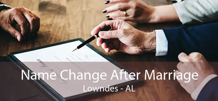 Name Change After Marriage Lowndes - AL