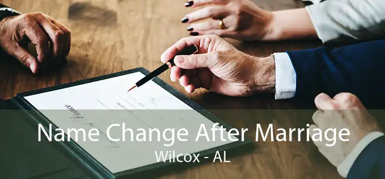 Name Change After Marriage Wilcox - AL